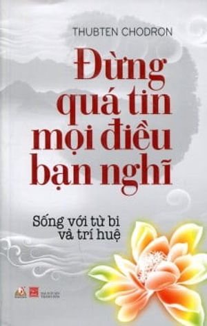 đừng quá tin mọi điều bạn nghĩ (tái bản 2016)