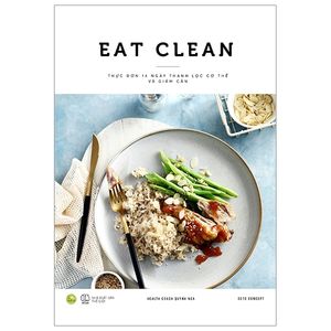 eat clean - thực đơn 14 ngày thanh lọc cơ thể và giảm cân (tái bản 2022)