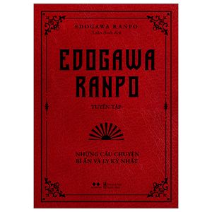 edogawa ranpo tuyển tập - những câu chuyện bí ẩn và ly kỳ nhất