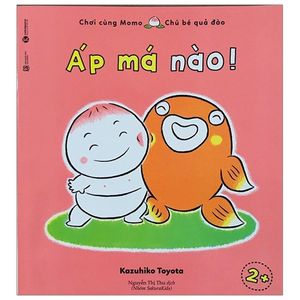 ehon chơi cùng momo - áp má nào! (từ 2 tuổi)