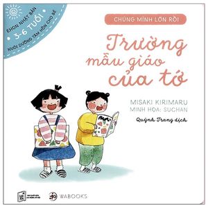 ehon chúng mình lớn rồi: trường mẫu giáo của tớ (3 - 6 tuổi)