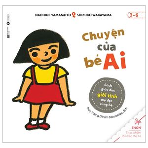 ehon - chuyện của bé ai - sách giáo dục giới tính mẹ đọc cùng bé (3-6 tuổi)