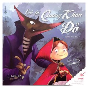 ehon cô bé quàng khăn đỏ - little red riding hood - charles (từ 3 - 10 tuổi)