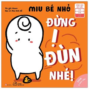 ehon kĩ năng sống - miu bé nhỏ - đừng ị đùn nhé! (từ 1 - 6 tuổi) - tái bản