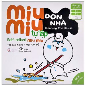 ehon kĩ năng sống - miu miu tự lập: dọn nhà (từ 1 - 6 tuổi) (song ngữ anh - việt)