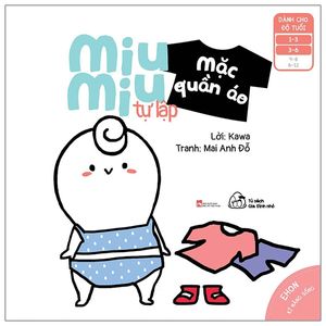 ehon kĩ năng sống - miu miu tự lập - mặc quần áo (từ 1 - 6 tuổi) (tái bản)