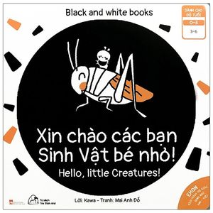 ehon kích thích thị giác - xin chào các bạn sinh vật bé nhỏ! (từ 0 - 3 tuổi) (song ngữ anh-việt)