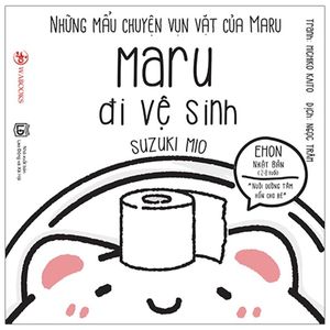 ehon maru - những mẩu chuyện vụn vặt của maru - maru một ngày xui xẻo - (từ 2 - 8 tuổi) (tái bản 2020)