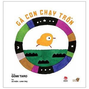 ehon - mọt sách mogu - gà con chạy trốn (từ 2 - 6 tuổi) (tái bản 2020)