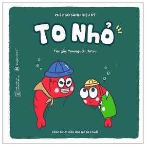 ehon phép so sánh diệu kỳ - to nhỏ (từ 2 tuổi)