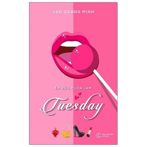 em đâu muốn làm tuesday