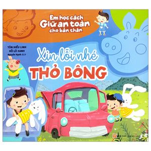 em học cách giữ an toàn cho bản thân - xin lỗi nhé thỏ bông