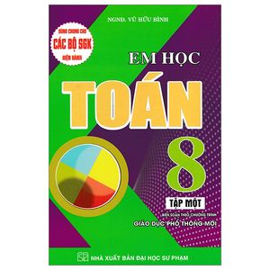 em học toán 8 - tập 1 (biên soạn theo chương trình giáo dục phổ thông mới)