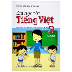 em học tốt tiếng việt 3 - tập 1 (theo chương trình gdpt mới - dùng chung cho 3 bộ sách)