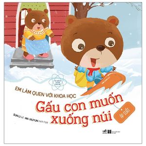 em làm quen với khoa học - gấu con muốn xuống núi