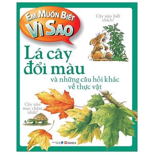 em muốn biết vì sao - lá cây đổi màu (tái bản 2018)