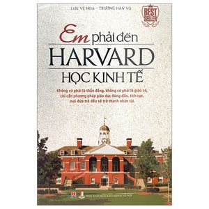 em phải đến harvard học kinh tế (tái bản 2023)