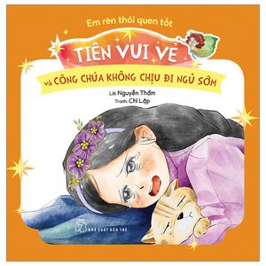 em rèn thói quen tốt - tiên vui vẻ và công chúa không chịu đi ngủ sớm