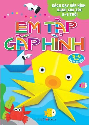 em tập gấp hình cơ bản (5-6 tuổi) (tái bản 2018)