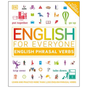 english for everyone english phrasal verbs: learn and practise more than 1,000 english phrasal verbs