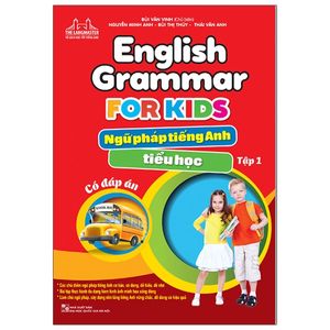 english grammar for kids - ngữ pháp tiếng anh tiểu học - tập 1 (có đáp án)