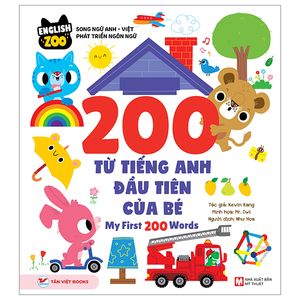 english zoo - song ngữ anh-việt phát triển ngôn ngữ - 200 từ vựng tiếng anh đầu tiên của bé - my first 200 words