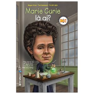 ets - marie curie là ai? (tái bản 2018)