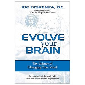 evolve your brain: the science of changing your mind