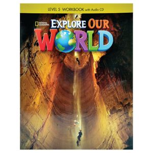 explore our world 5: workbook