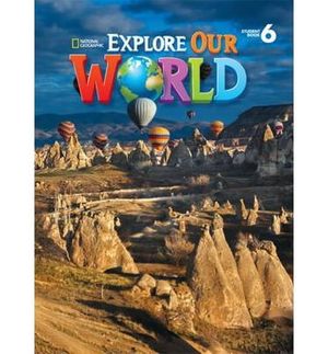 explore our world 6: student book