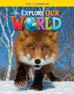 explore our world ame 3 - workbook