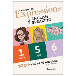 expressions for english speaking - 1 ngày 5 cụm 6 từ - 100+ chủ đề về đời sống