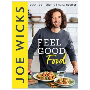 feel good food: over 100 healthy family recipes