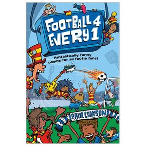 football 4 every 1: fantastically funny poems for all footie fans