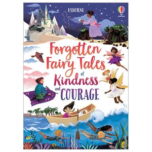 forgotten fairy tales of kindness and courage