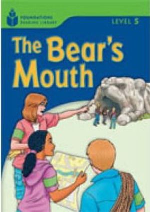 foundations reading library level 5: the bear's mouth