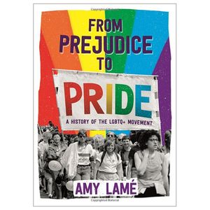 from prejudice to pride: a history of lgbtq+ movement