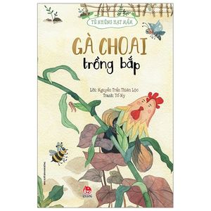 gà choai trồng bắp - từ những hạt mầm