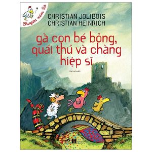 gà con bé bỏng, quái thú và chàng hiệp sĩ