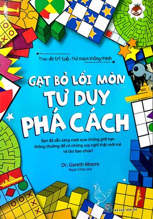 gạt bỏ lối mòn - tư duy phá cách