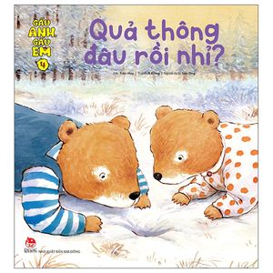 gấu anh - gấu em - tập 4: quả thông đâu rồi nhỉ?