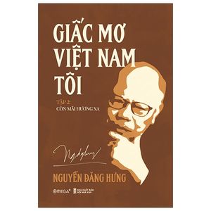 giấc mơ việt nam tôi - tập 2: còn mãi hương xa