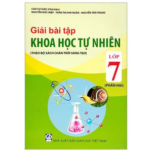 giải bài tập khoa học tự nhiên lớp 7 - phần 2 (theo bộ sách chân trời sáng tạo)