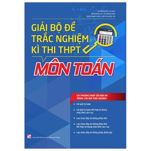 giải bộ đề trắc nghiệm kì thi thpt - môn toán