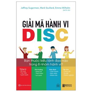 giải mã hành vi - disc: bạn thuộc kiểu lãnh đạo nào trong 8 nhóm hành vi? (tái bản 2023)