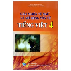 giải nghĩa từ ngữ và mở rộng vốn từ tiếng việt lớp 4