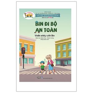 giáo dục an toàn giao thông - bin đi bộ an toàn - walk safely with bin (dành cho trẻ 4-5 tuổi)