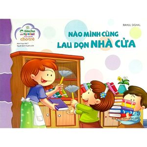 giáo dục các kỹ năng cần thiết cho trẻ - nào mình cùng lau dọn nhà cừa