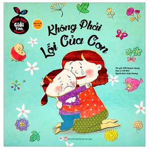 giáo dục giới tính - không phải lỗi của con (bìa cứng)