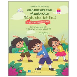 giáo dục giới tính và nhân cách dành cho bé trai - mọi điều bé trai cần phải biết - tớ hiểu và quý trọng cơ thể mình